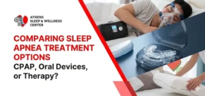 Comparing Sleep Apnea Treatment Options: CPAP, Oral Devices, and Therapy